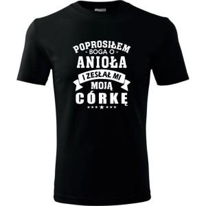 Czarna Męska koszulka - Prosiłem Boga o anioła i zesłał mi moją córkę.