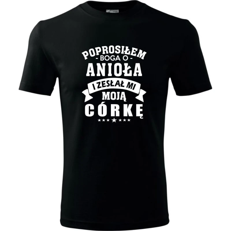 Czarna Męska koszulka - Prosiłem Boga o anioła i zesłał mi moją córkę.