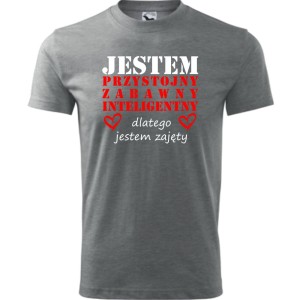Szara Męska koszulka - Jestem Przystojny, zabawny, inteligentny, dlatego jestem zajęty. Prezent na dzień chłopaka, urodziny, święta. Dostępne wszystkie rozmiary S, M, L, XL, XXL, XXXL, XXXXL. Zapraszamy do zakupu.