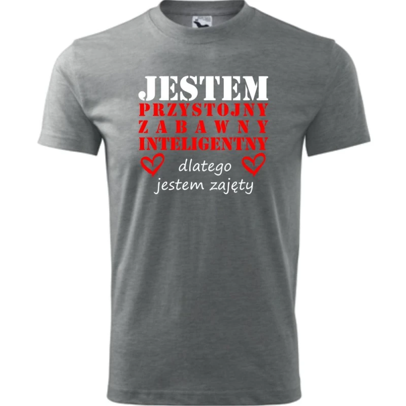 Szara Męska koszulka - Jestem Przystojny, zabawny, inteligentny, dlatego jestem zajęty. Prezent na dzień chłopaka, urodziny, święta. Dostępne wszystkie rozmiary S, M, L, XL, XXL, XXXL, XXXXL. Zapraszamy do zakupu.