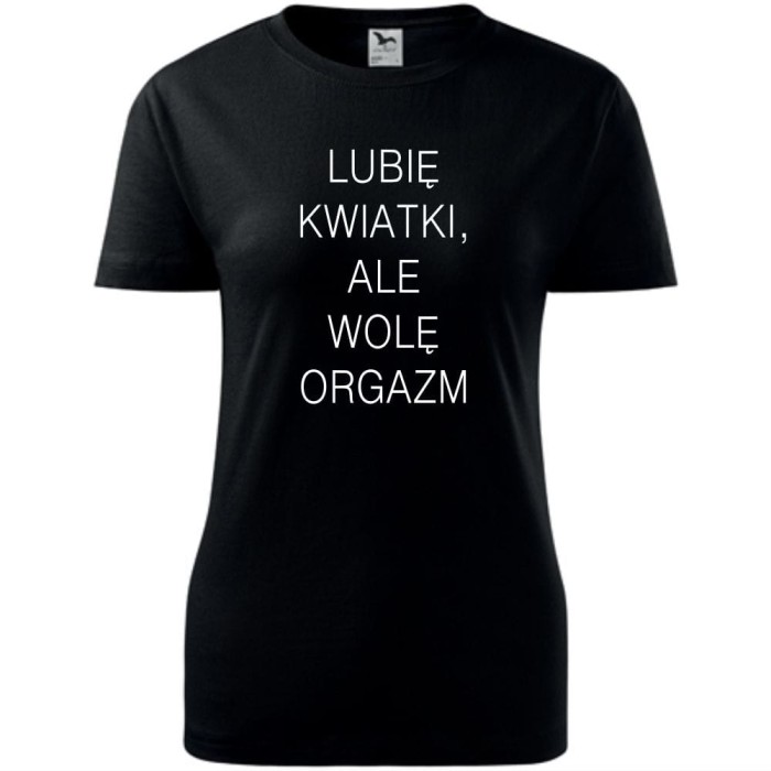 Czarna Damska koszulka - Lubię kwiatki, ale wolę orgazm