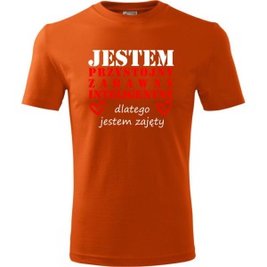 Pomarańczowa Męska koszulka - Jestem Przystojny, zabawny, inteligentny, dlatego jestem zajęty. Prezent na dzień chłopaka, urodziny, święta. Dostępne wszystkie rozmiary S, M, L, XL, XXL, XXXL, XXXXL. Zapraszamy do zakupu.