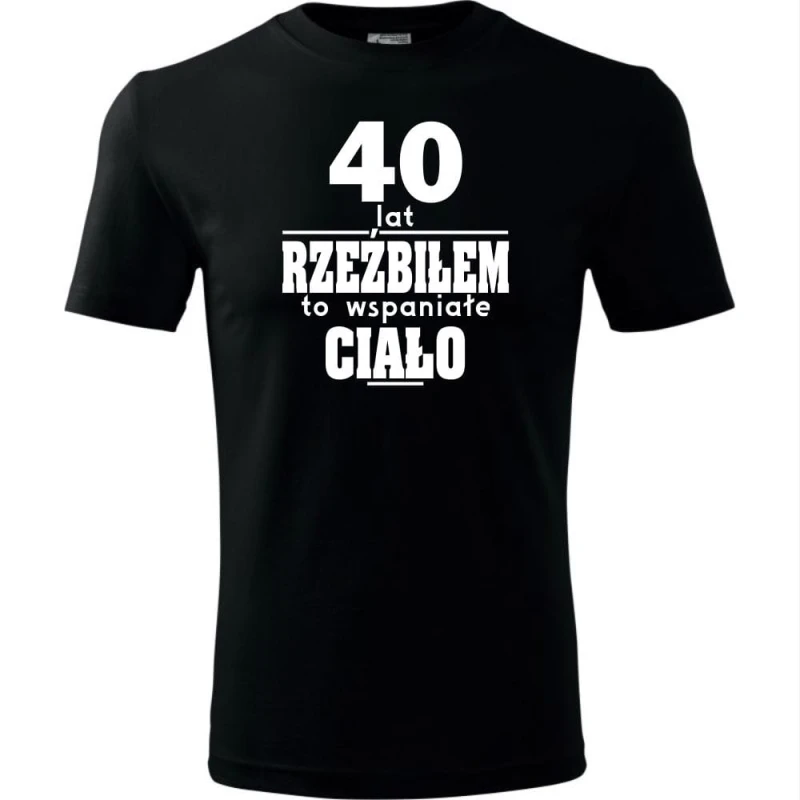 Czarna Męska koszulka - 40 lat rzeźbiłem to wspaniałe ciało