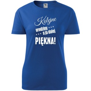 Niebieska damska koszulka - kolejne urodziny a ja dalej piękna