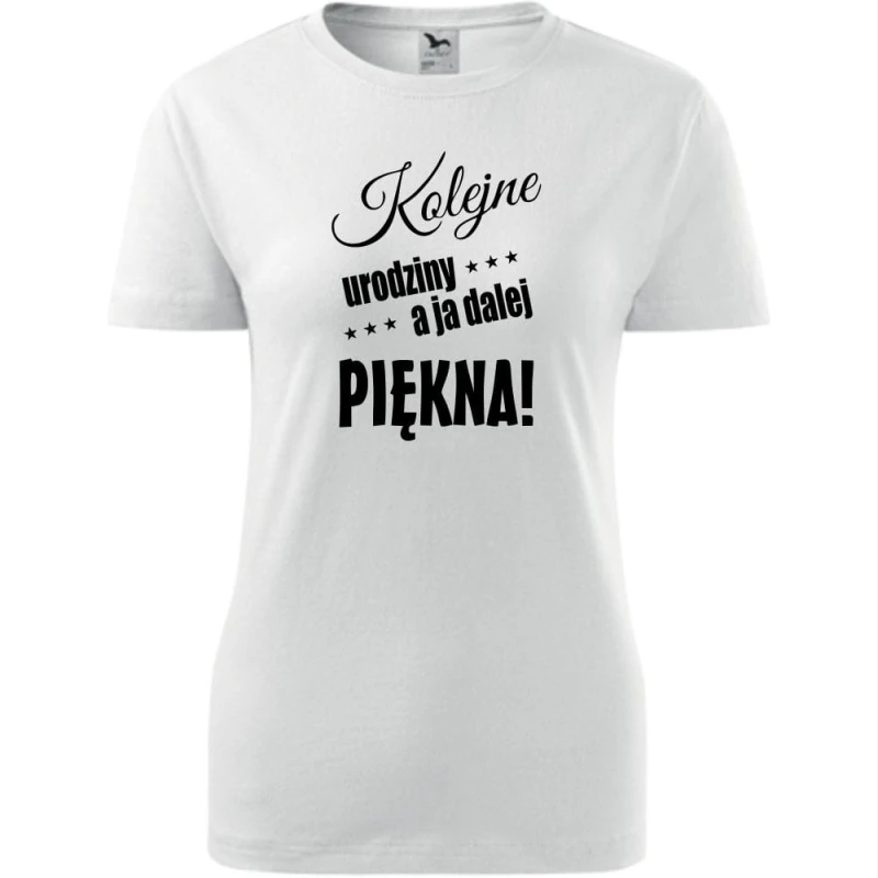 Biała damska koszulka - kolejne urodziny a ja dalej piękna