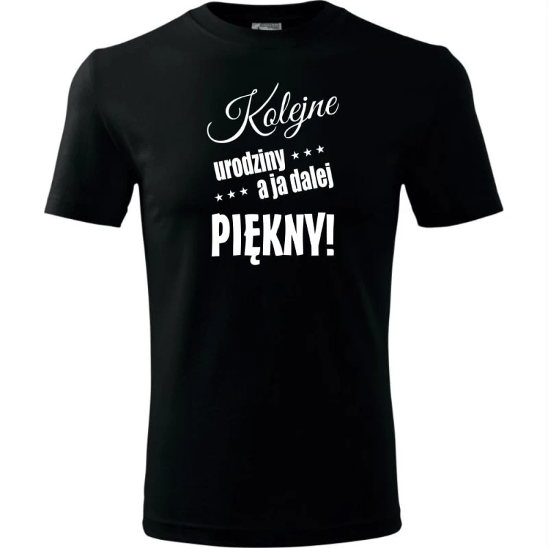 czarna męska koszulka - kolejne urodziny a ja dalej piękny.
