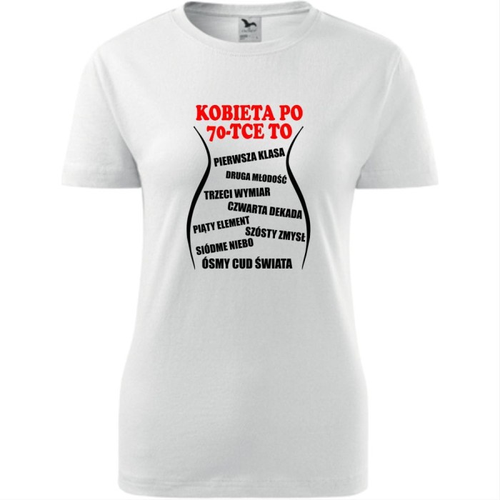 biała damska koszulka - kobieta po 70-tce to...