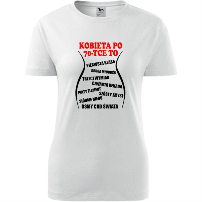 biała damska koszulka - kobieta po 70-tce to...