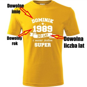 żółta Męska koszulka - wciąż jestem super + Twoje imię, rok i wiek na prezent. Dostępne wszystkie rozmiary S, M, L, XL, XXL, XXXL, XXXXL. Zapraszamy do zakupu.