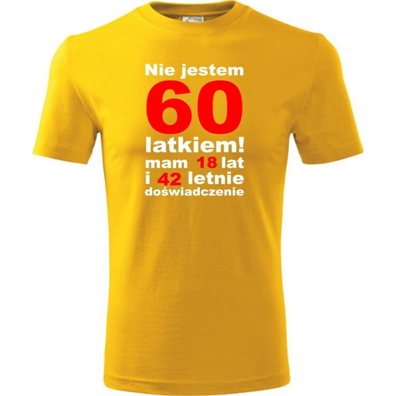 Żółta Męska koszulka - nie jestem 60 latkiem, mam 18 lat i 42 lata doświadczenia urodziny prezent. Dostępne wszystkie rozmiary S, M, L, XL, XXL, XXXL, XXXXL. Zapraszamy do zakupu.