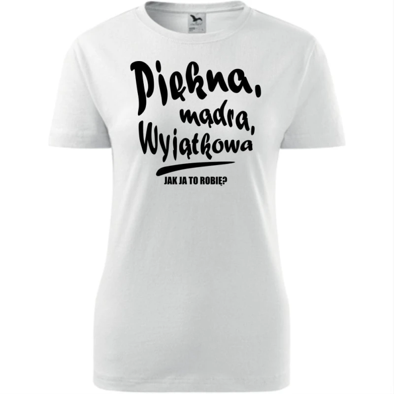 biała Damska koszulka taliowana - Piękna mądra wyjątkowa.