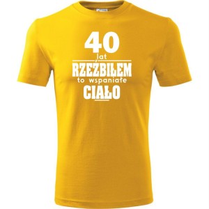 Żółta Męska koszulka - 40 lat rzeźbiłem to wspaniałe ciało