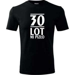 czarna Męska koszulka - 30 lot mi pizło t-shirt na urodziny na prezent na trzydziestkę.