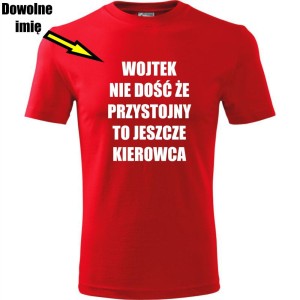 czerwona męska koszulka - nie dość że przystojny to jeszcze kierowca + dowolne imię