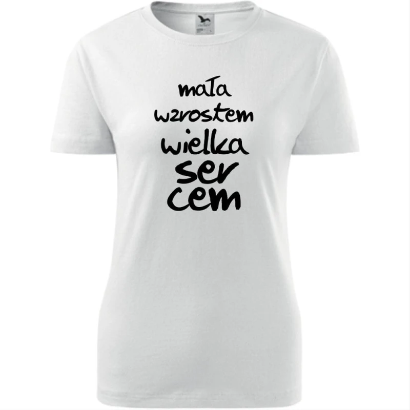 biała Damska koszulka - Mała wzrostem wielka sercem.