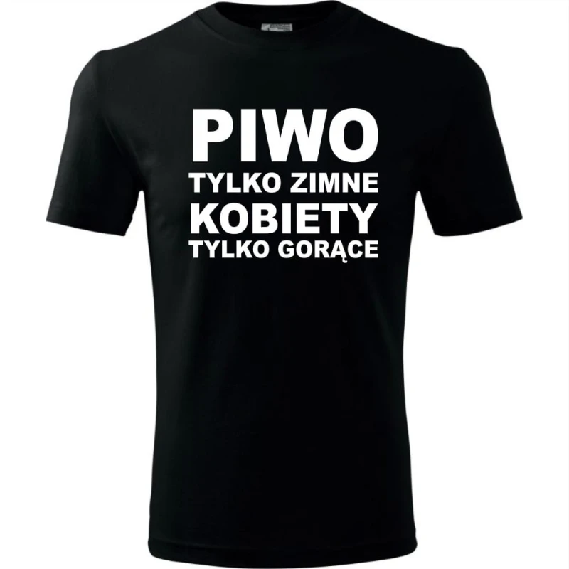 czarna Męska koszulka - Piwo tylko zimne kobiety tylko gorące.