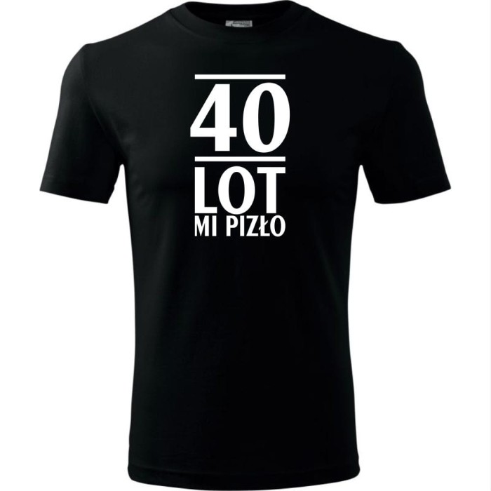 czarna Męska koszulka - 40 lot mi pizło - prezent na urodziny dla niego.