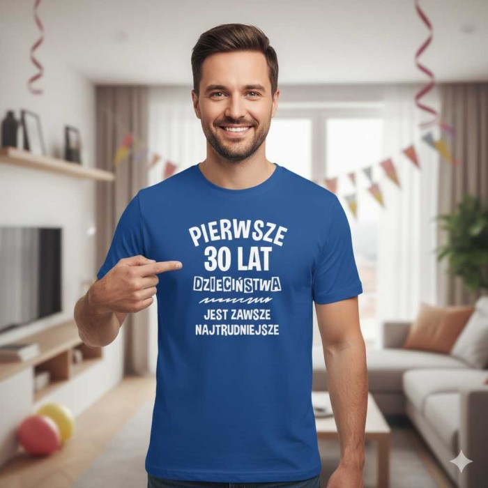 męska koszulka - pierwsze 30 lat dzieciństwa jest zawsze najtrudniejsze - t-shirt urodziny prezent. Dostępne wszystkie rozmiary S, M, L, XL, XXL, XXXL, XXXXL. Zapraszamy do zakupu.