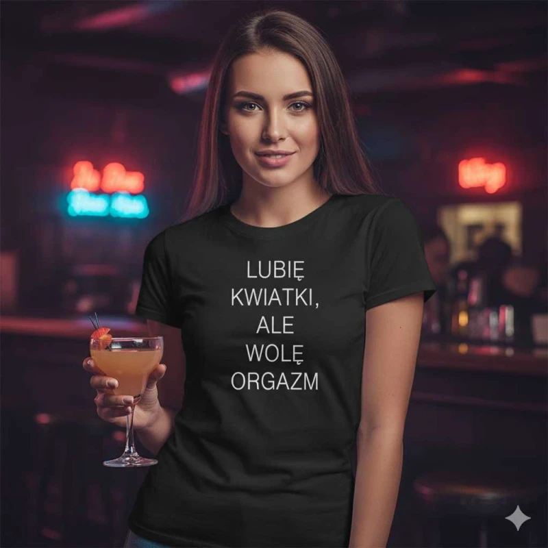 Damska koszulka - Lubię kwiatki, ale wolę orgazm.jpg