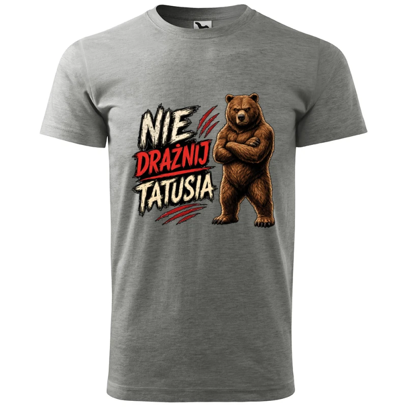 Nie_drażnij_tatusia_ciemnoszary.jpg