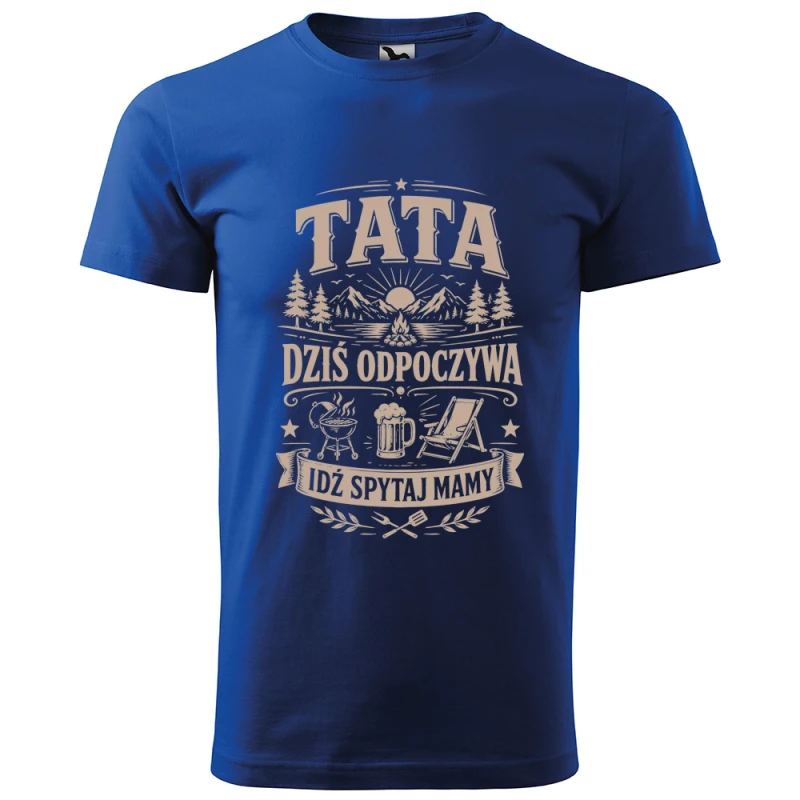 tata_dziś_odpoczywa_idź_spytaj_mamy_niebieski.jpg