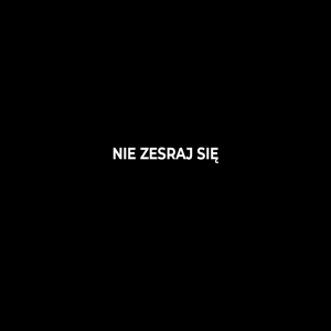 NIE ZESRAJ SIĘ.png