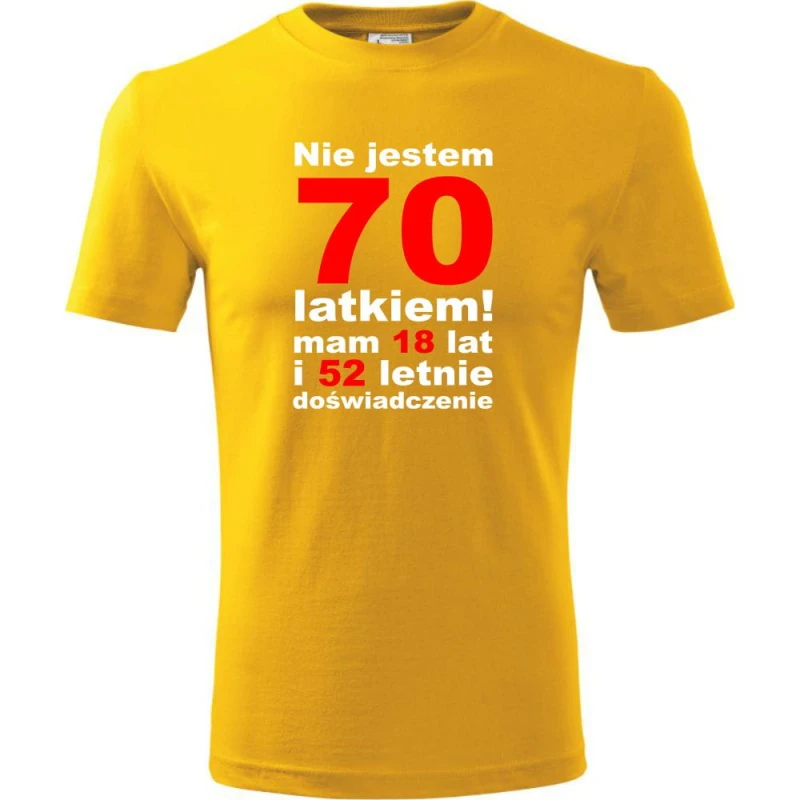 żółta Męska koszulka - nie jestem 70 latkiem mam 18 lat i 52 letnie doświadczenie urodziny prezent. Dostępne wszystkie rozmiary S, M, L, XL, XXL, XXXL, XXXXL. Zapraszamy do zakupu.