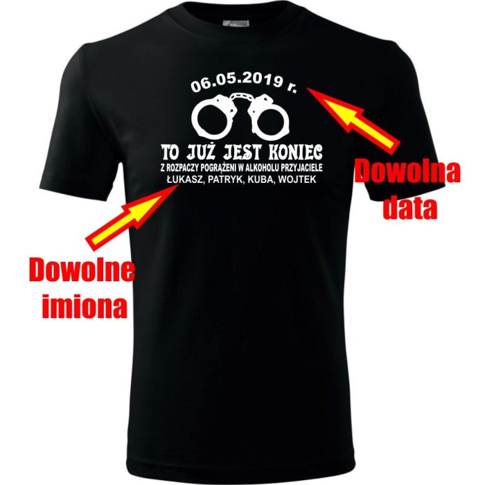 czarna Atrakcyjna męska koszulka - To już jest koniec + dowolne imiona + data - t-shirt na kawalerski pamiątka. Dostępne wszystkie rozmiary S, M, L, XL, XXL, XXXL, XXXXL. Zapraszamy do zakupu