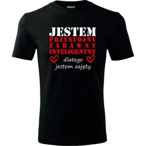 Czarna Męska koszulka - Jestem Przystojny, zabawny, inteligentny, dlatego jestem zajęty. Prezent na dzień chłopaka, urodziny, święta. Dostępne wszystkie rozmiary S, M, L, XL, XXL, XXXL, XXXXL. Zapraszamy do zakupu.