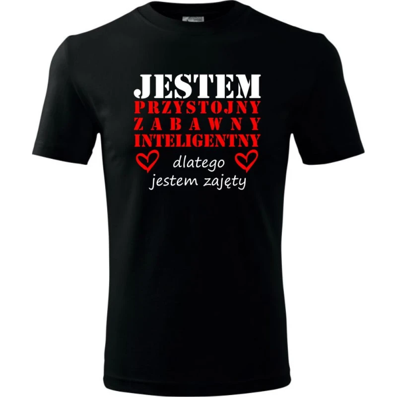 Czarna Męska koszulka - Jestem Przystojny, zabawny, inteligentny, dlatego jestem zajęty. Prezent na dzień chłopaka, urodziny, święta. Dostępne wszystkie rozmiary S, M, L, XL, XXL, XXXL, XXXXL. Zapraszamy do zakupu.