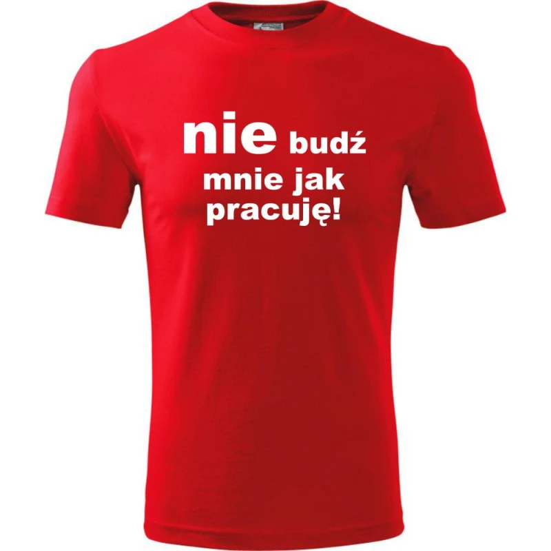 czerwona Męska koszulka - Nie budź mnie jak pracuję.
