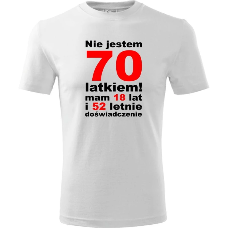 biała Męska koszulka - nie jestem 70 latkiem mam 18 lat i 52 letnie doświadczenie urodziny prezent. Dostępne wszystkie rozmiary S, M, L, XL, XXL, XXXL, XXXXL. Zapraszamy do zakupu.
