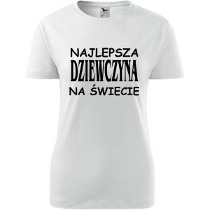 Biała Damska koszulka - Najlepsza dziewczyna na świecie