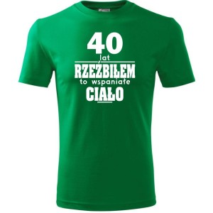 Zielona Męska koszulka - 40 lat rzeźbiłem to wspaniałe ciało