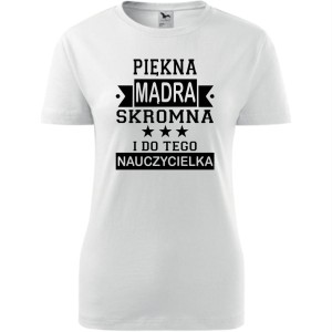 biała Damska koszulka - Piękna, mądra nauczycielka.