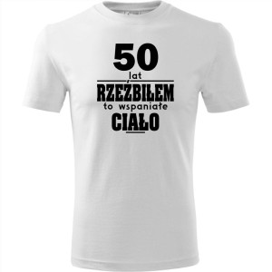 biała Męska koszulka - 50 lat rzeźbiłem to wspaniałe ciało, na prezent na urodziny i nie tylko dla niego S-4XL.