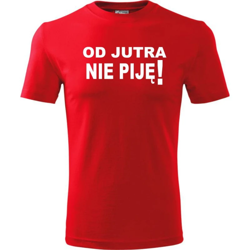Czerwona Męska koszulka - Od jutra nie piję, śmieszny t-shirt.