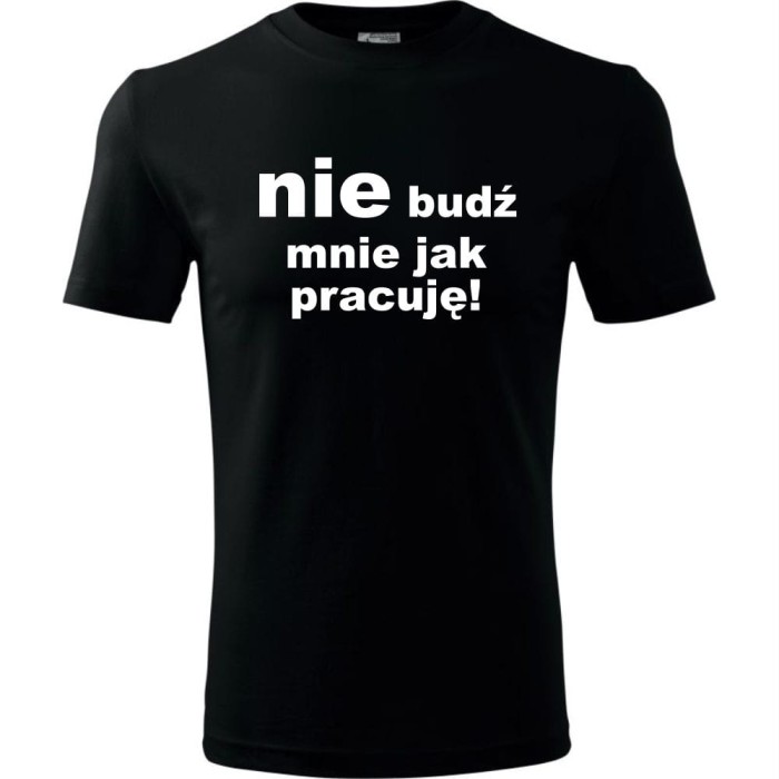 czarna Męska koszulka - Nie budź mnie jak pracuję.