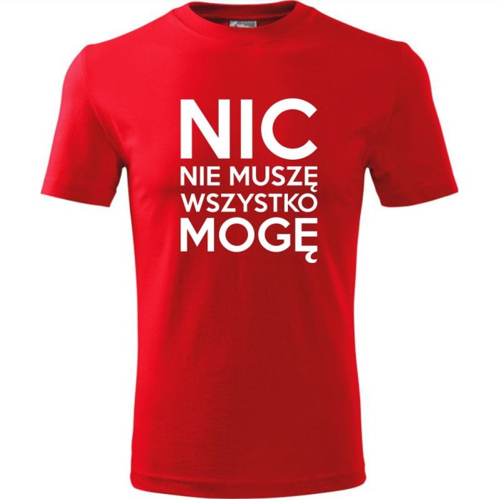 czerwona Męska koszulka - Nic nie muszę wszystko mogę.