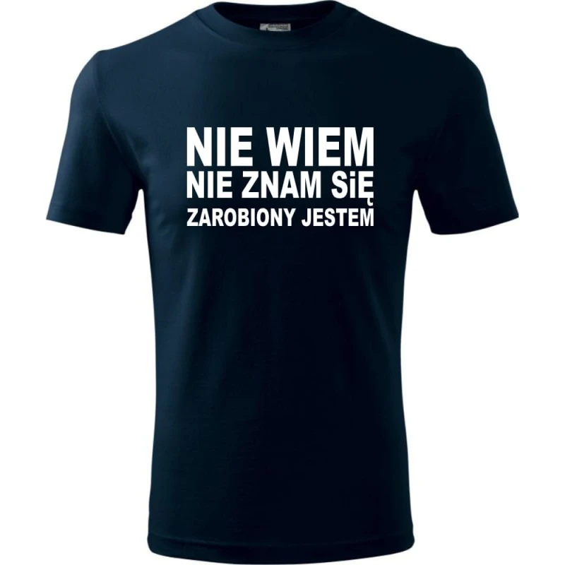 Granatowa Męska koszulka - Nie wiem, nie znam się, zarobiony jestem