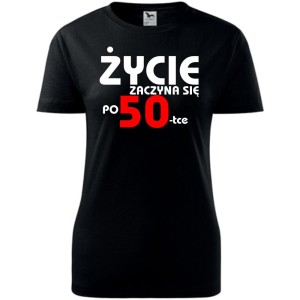 Czarna Damska koszulka - życie zaczyna się po 50, urodziny prezent. Dostępne wszystkie rozmiary XS, S, M, L, XL, XXL. Zapraszamy do zakupu.