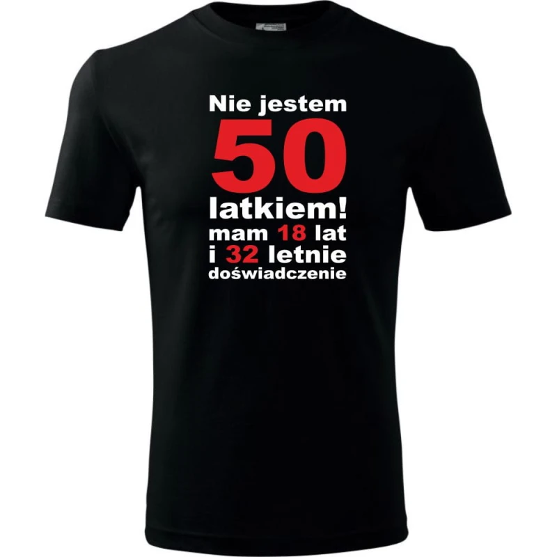 czarna Męska koszulka - nie jestem 50 latkiem mam 18 lat i 32 letnie doświadczenie - t-shirt prezent urodziny.