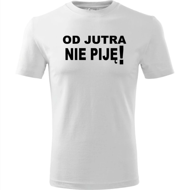 Biała Męska koszulka - Od jutra nie piję, śmieszny t-shirt.