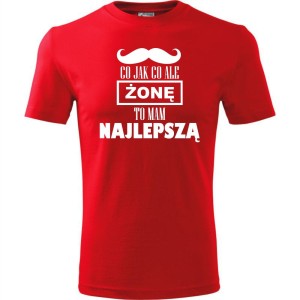 Czerwony Męska koszulka - Co jak co żonę mam najlepszą. Dostępne wszystkie rozmiary S, M, L, XL, XXL, XXXL, XXXXL. Zapraszamy do zakupu.