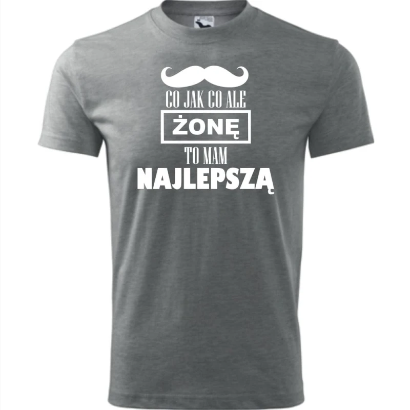 Szary Męska koszulka - Co jak co żonę mam najlepszą. Dostępne wszystkie rozmiary S, M, L, XL, XXL, XXXL, XXXXL. Zapraszamy do zakupu.