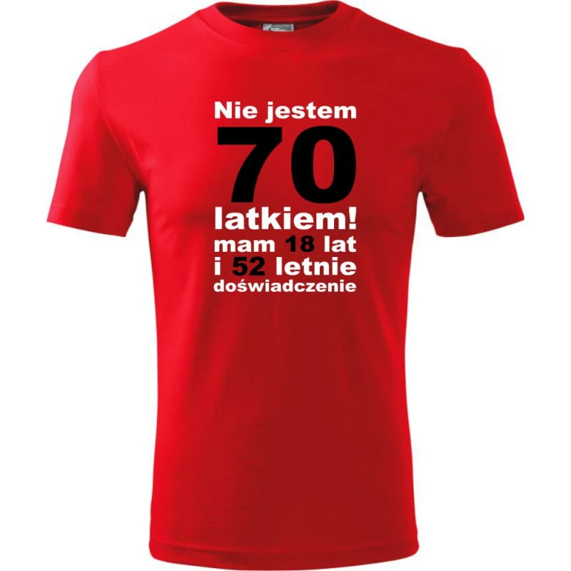 czerwona Męska koszulka - nie jestem 70 latkiem mam 18 lat i 52 letnie doświadczenie urodziny prezent. Dostępne wszystkie rozmiary S, M, L, XL, XXL, XXXL, XXXXL. Zapraszamy do zakupu.