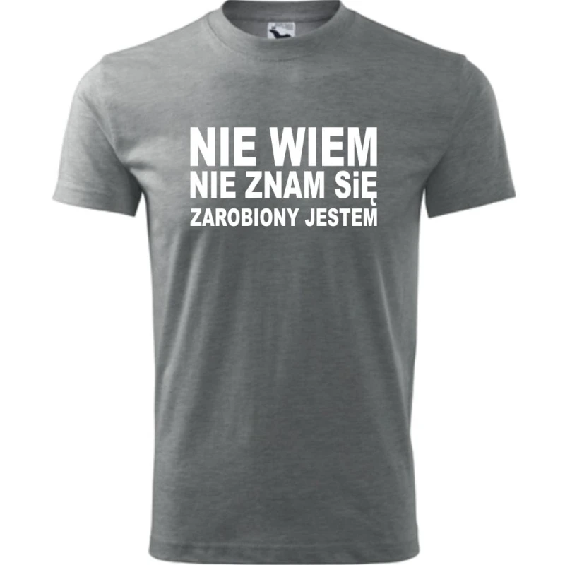 Szara Męska koszulka - Nie wiem, nie znam się, zarobiony jestem