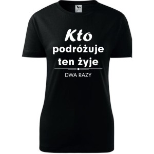 czarna Damska koszulka taliowana Turystyczna - Kto podróżuje żyje dwa razy.