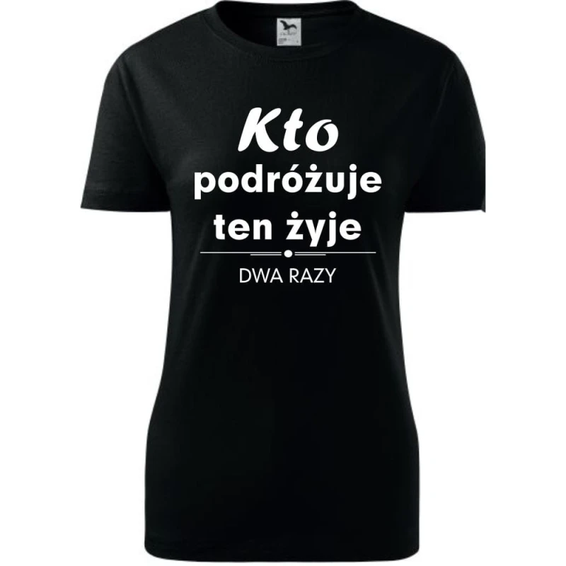 czarna Damska koszulka taliowana Turystyczna - Kto podróżuje żyje dwa razy.