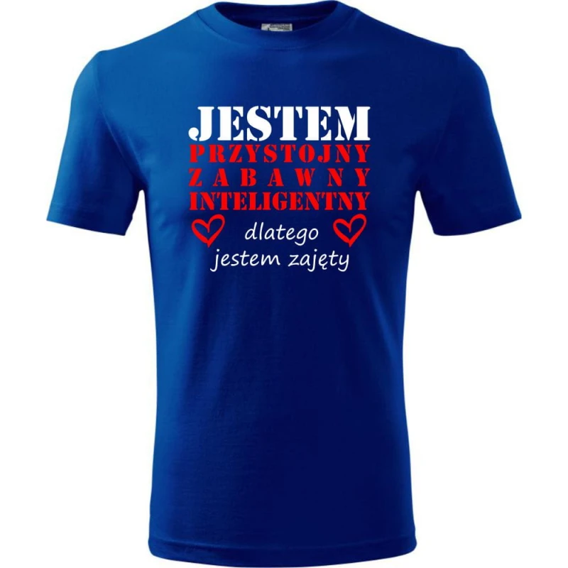 Niebieska Męska koszulka - Jestem Przystojny, zabawny, inteligentny, dlatego jestem zajęty. Prezent na dzień chłopaka, urodziny, święta. Dostępne wszystkie rozmiary S, M, L, XL, XXL, XXXL, XXXXL. Zapraszamy do zakupu.